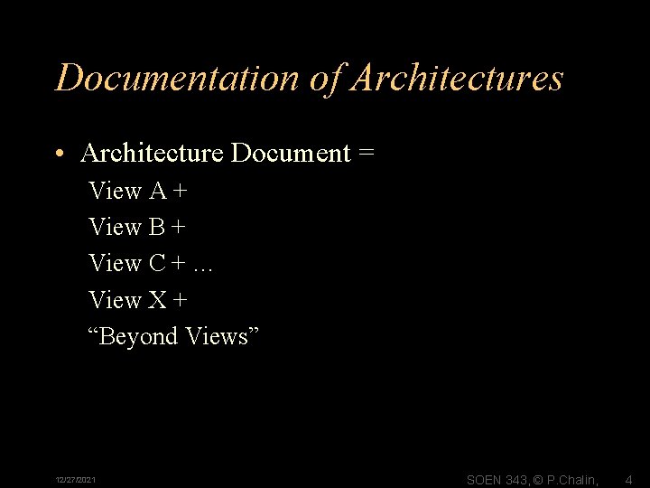 Documentation of Architectures • Architecture Document = View A + View B + View