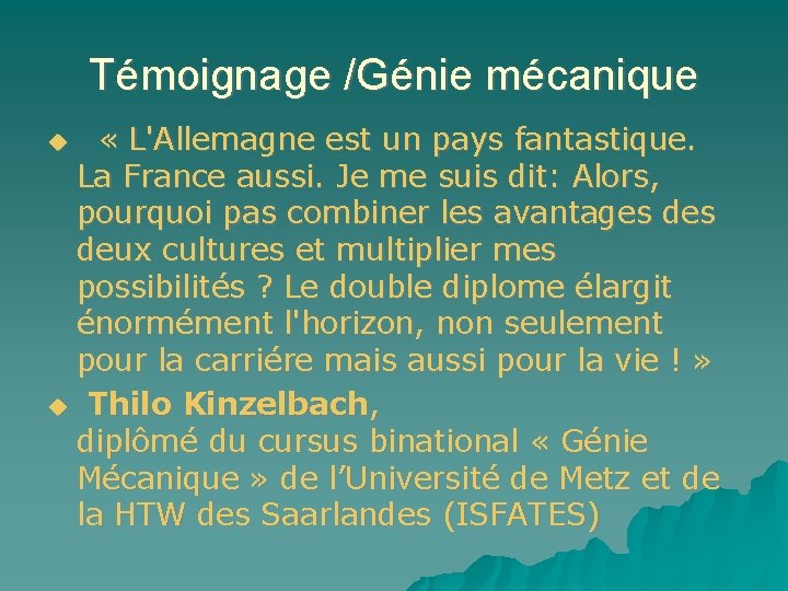 Témoignage /Génie mécanique « L'Allemagne est un pays fantastique. La France aussi. Je me