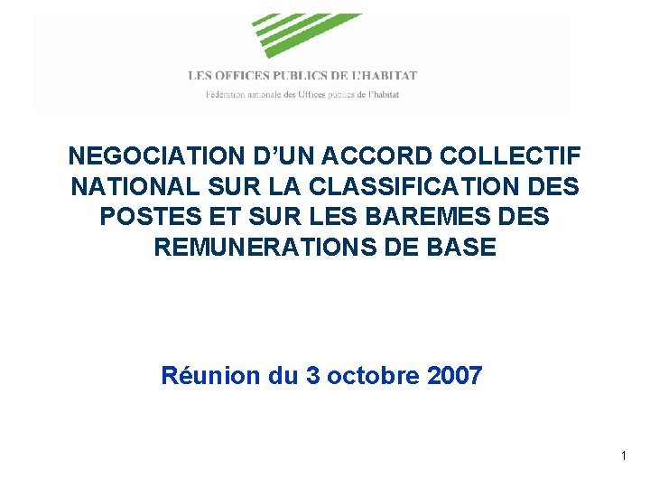 NEGOCIATION D’UN ACCORD COLLECTIF NATIONAL SUR LA CLASSIFICATION DES POSTES ET SUR LES BAREMES