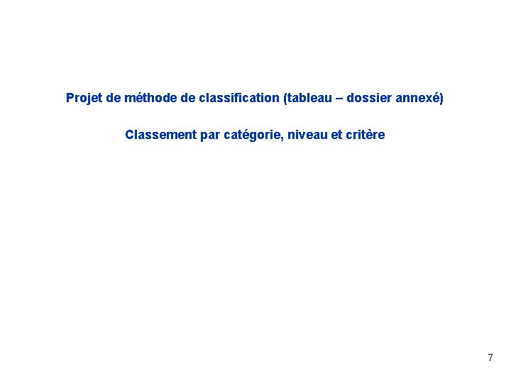 Projet de méthode de classification (tableau – dossier annexé) Classement par catégorie, niveau et