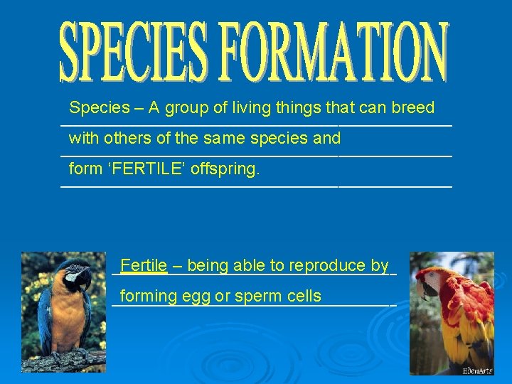 Species – A group of living things that can breed ____________________________ with others of
