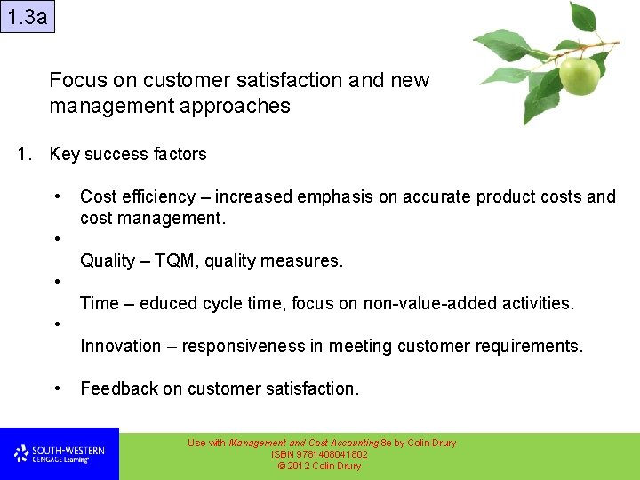 1. 3 a Focus on customer satisfaction and new management approaches 1. Key success