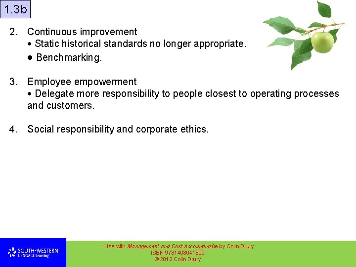 1. 3 b 2. Continuous improvement Static historical standards no longer appropriate. Benchmarking. 3.