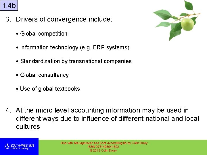1. 4 b 3. Drivers of convergence include: Global competition Information technology (e. g.