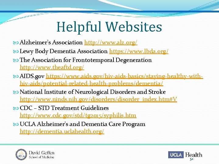 Helpful Websites Alzheimer’s Association http: //www. alz. org/ Lewy Body Dementia Association https: //www.