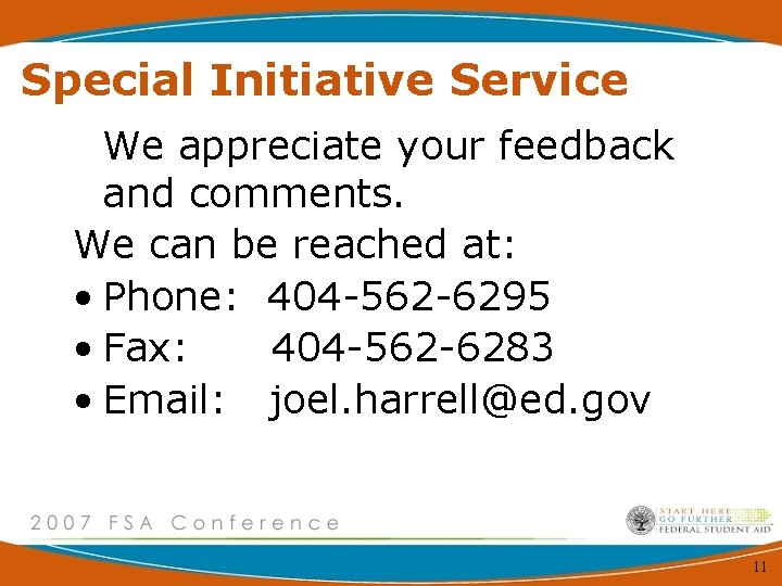 Special Initiative Service We appreciate your feedback and comments. We can be reached at: