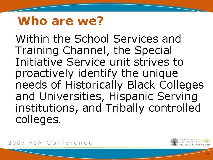 Who are we? Within the School Services and Training Channel, the Special Initiative Service