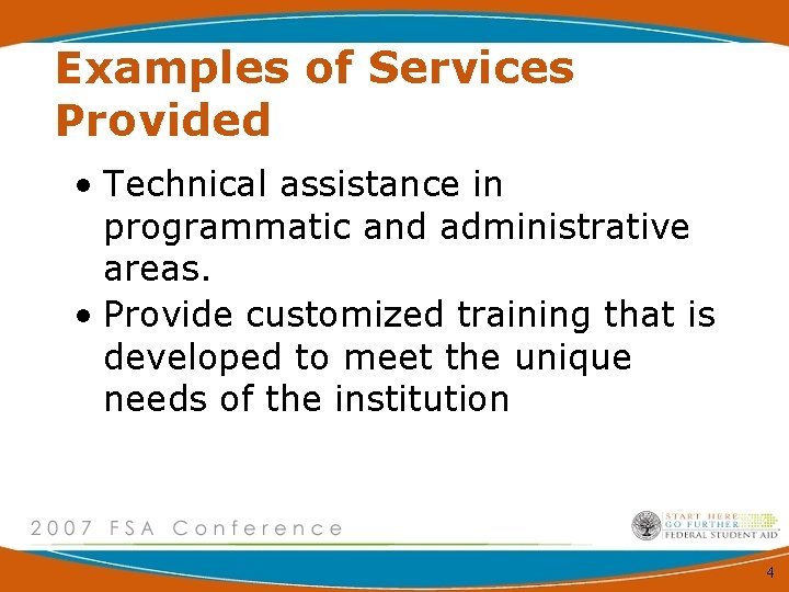 Examples of Services Provided • Technical assistance in programmatic and administrative areas. • Provide