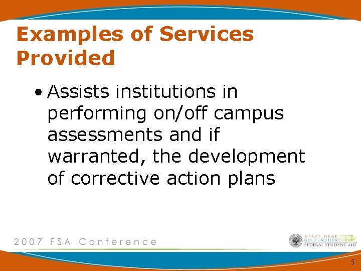 Examples of Services Provided • Assists institutions in performing on/off campus assessments and if