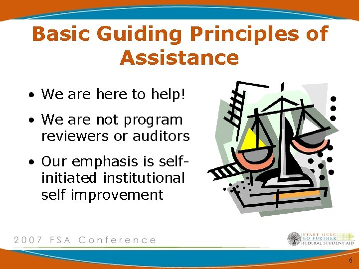 Basic Guiding Principles of Assistance • We are here to help! • We are