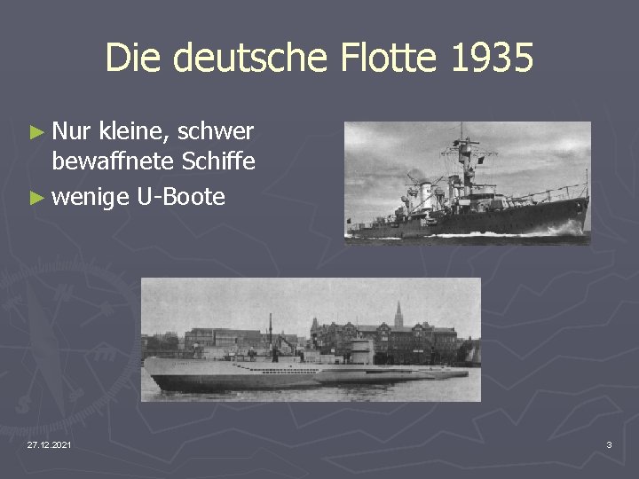 Die deutsche Flotte 1935 ► Nur kleine, schwer bewaffnete Schiffe ► wenige U-Boote 27.