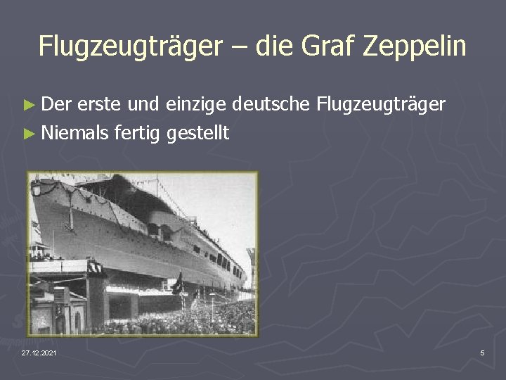 Flugzeugträger – die Graf Zeppelin ► Der erste und einzige deutsche Flugzeugträger ► Niemals