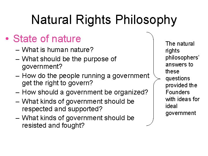 Natural Rights Philosophy • State of nature – What is human nature? – What