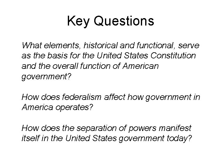 Key Questions What elements, historical and functional, serve as the basis for the United