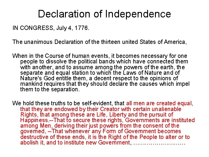 Declaration of Independence IN CONGRESS, July 4, 1776. The unanimous Declaration of the thirteen