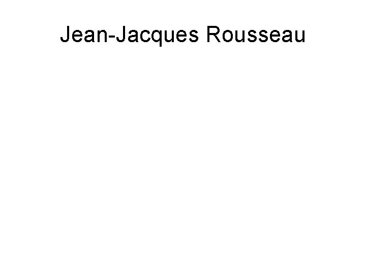 Jean-Jacques Rousseau 