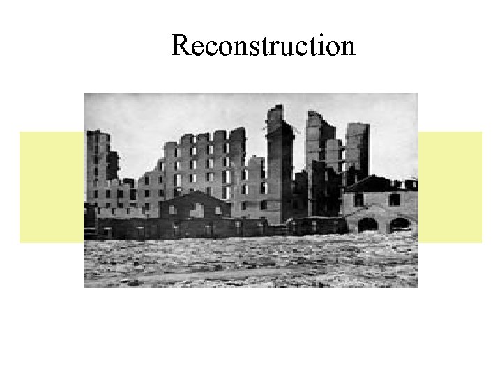 Reconstruction 