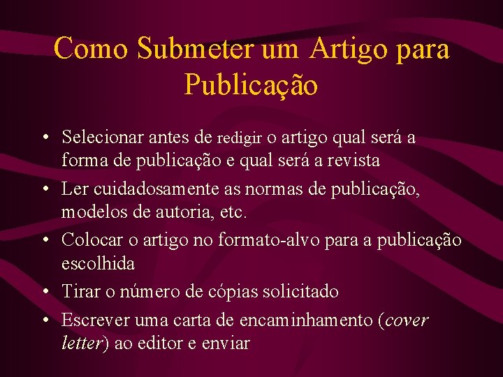 Como Submeter um Artigo para Publicação • Selecionar antes de redigir o artigo qual