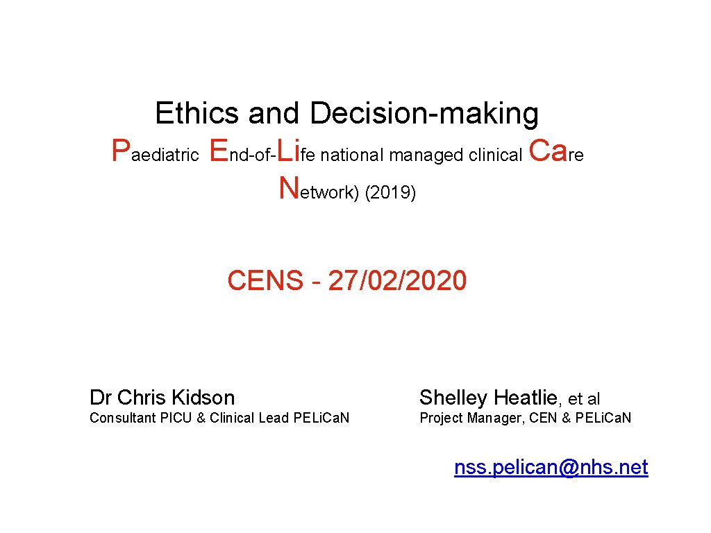 Ethics and Decision-making Paediatric End-of-Life national managed clinical Care Network) (2019) CENS - 27/02/2020