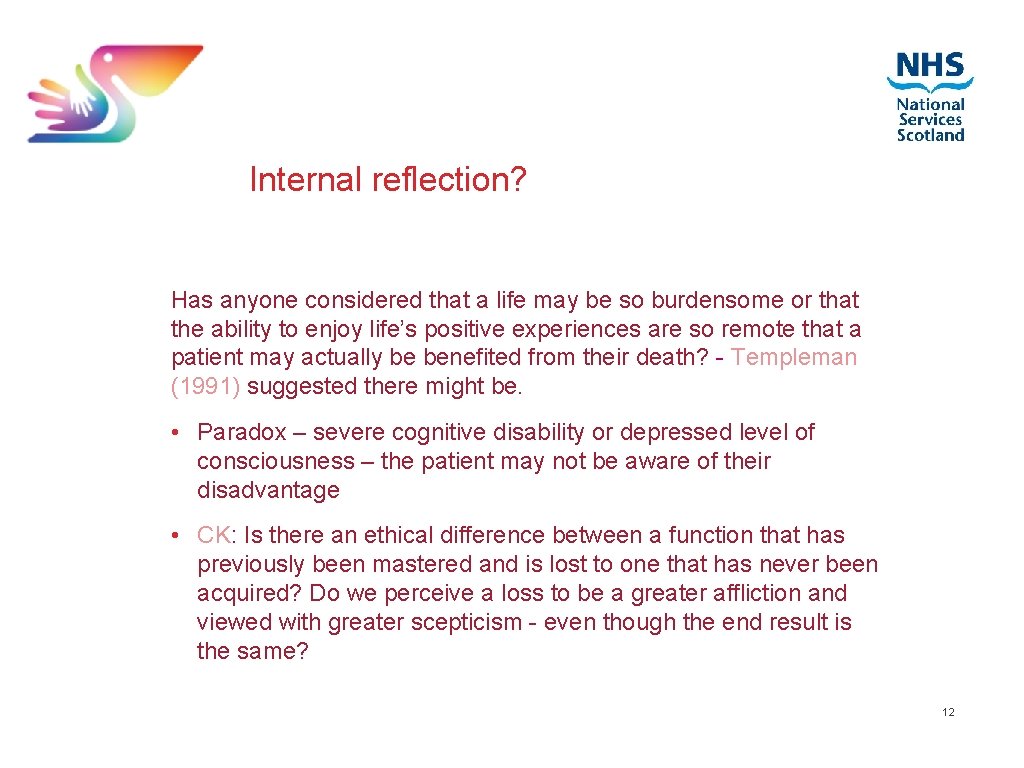 Internal reflection? Has anyone considered that a life may be so burdensome or that