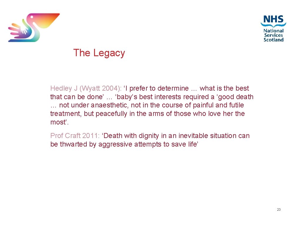 The Legacy Hedley J (Wyatt 2004): ‘I prefer to determine … what is the