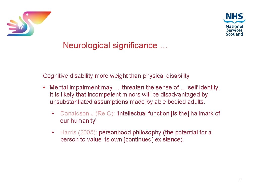 Neurological significance … Cognitive disability more weight than physical disability • Mental impairment may