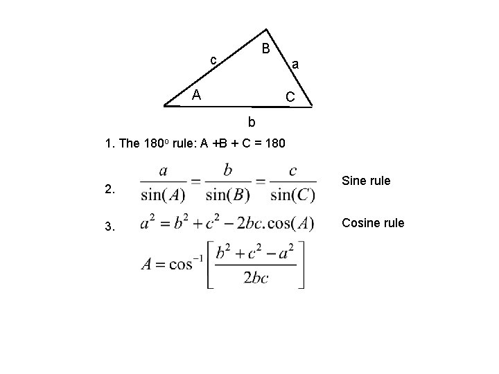 B c A a C b 1. The 180 o rule: A +B +