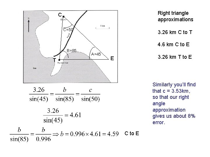 Right triangle approximations C C=50 3. 26 km C to T 4. 6 km