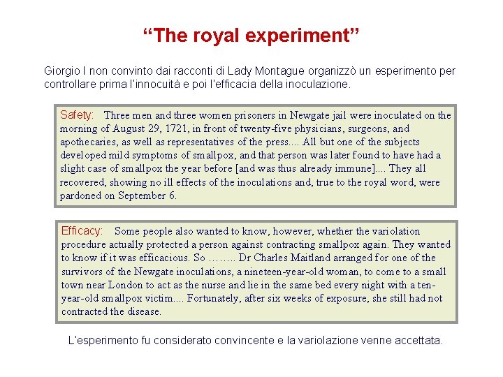“The royal experiment” Giorgio I non convinto dai racconti di Lady Montague organizzò un