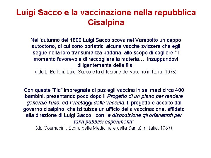 Luigi Sacco e la vaccinazione nella repubblica Cisalpina Nell’autunno del 1800 Luigi Sacco scova