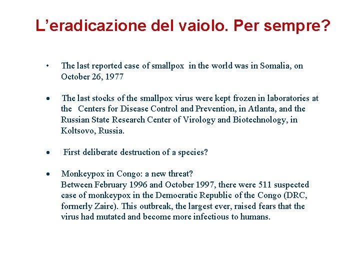 L’eradicazione del vaiolo. Per sempre? • The last reported case of smallpox in the