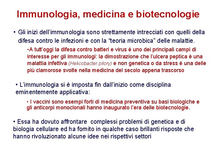 Immunologia, medicina e biotecnologie • Gli inizi dell’immunologia sono strettamente intrecciati con quelli della