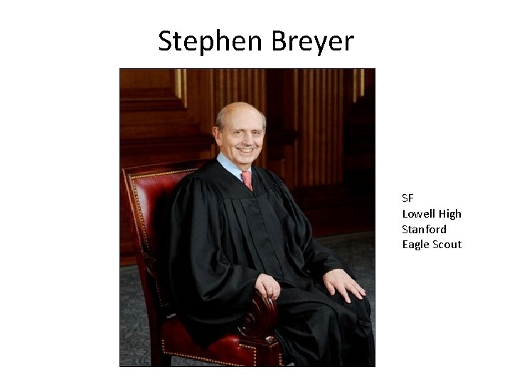 Stephen Breyer SF Lowell High Stanford Eagle Scout 