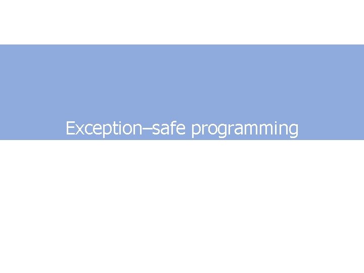 Exception–safe programming 