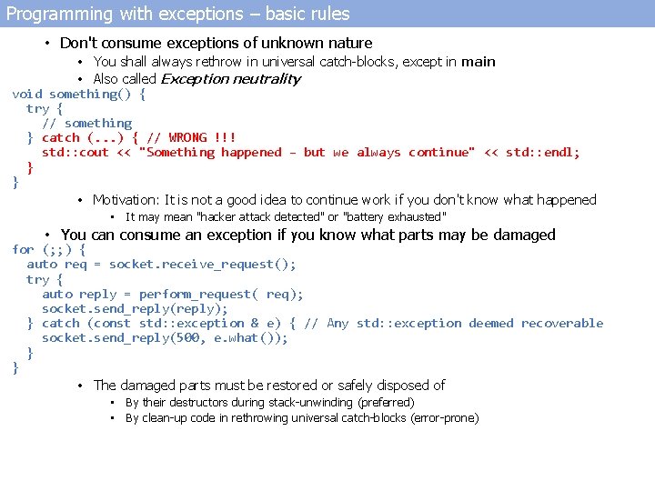 Programming with exceptions – basic rules • Don't consume exceptions of unknown nature •