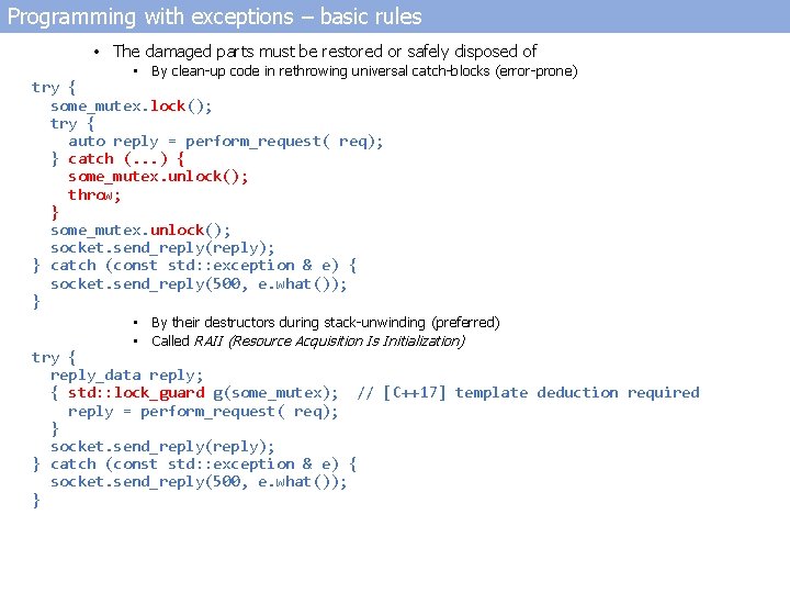 Programming with exceptions – basic rules • The damaged parts must be restored or