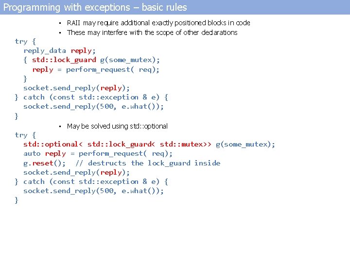 Programming with exceptions – basic rules • RAII may require additional exactly positioned blocks