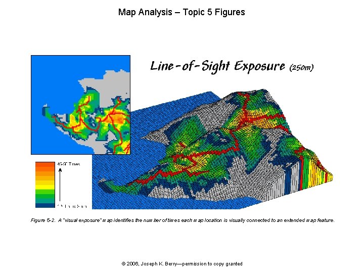 Map Analysis – Topic 5 Figures Figure 5 -2. A “visual exposure” map identifies