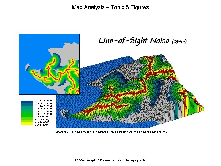 Map Analysis – Topic 5 Figures Figure 5 -3. A “noise buffer” considers distance