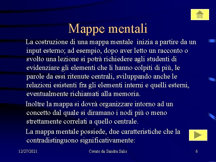 Mappe mentali La costruzione di una mappa mentale inizia a partire da un input