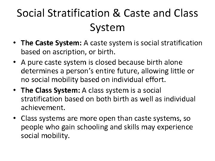 Social Stratification & Caste and Class System • The Caste System: A caste system