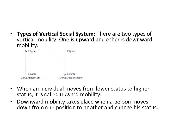  • Types of Vertical Social System: There are two types of vertical mobility.
