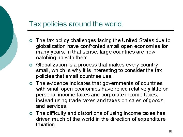Tax policies around the world. ¡ ¡ The tax policy challenges facing the United