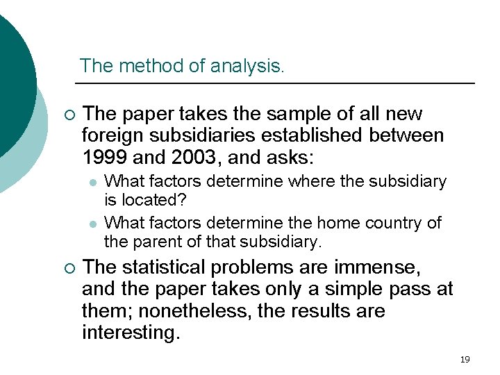 The method of analysis. ¡ The paper takes the sample of all new foreign