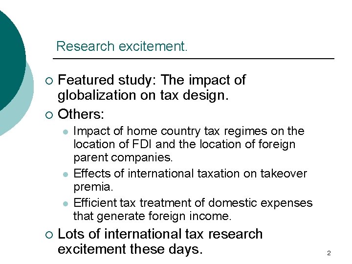 Research excitement. Featured study: The impact of globalization on tax design. ¡ Others: ¡