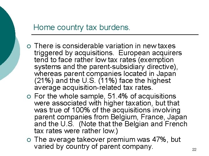 Home country tax burdens. ¡ ¡ ¡ There is considerable variation in new taxes