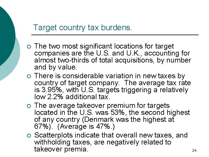 Target country tax burdens. ¡ ¡ The two most significant locations for target companies