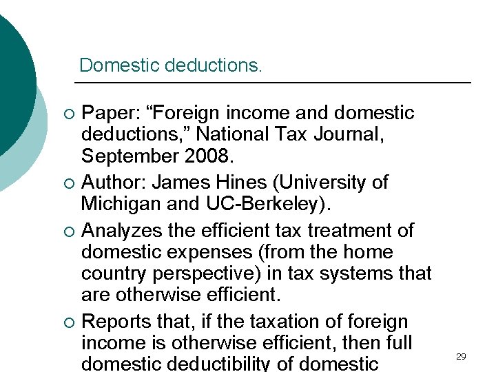 Domestic deductions. Paper: “Foreign income and domestic deductions, ” National Tax Journal, September 2008.