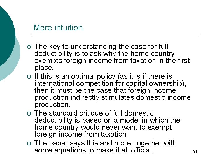 More intuition. ¡ ¡ The key to understanding the case for full deductibility is