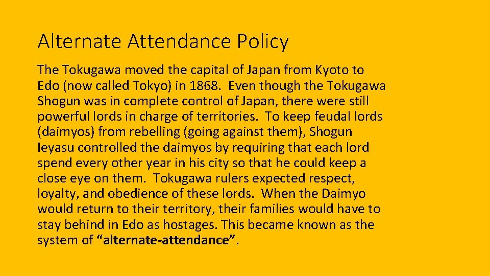 Alternate Attendance Policy The Tokugawa moved the capital of Japan from Kyoto to Edo Alternate Attendance Policy The Tokugawa moved the capital of Japan from Kyoto to Edo